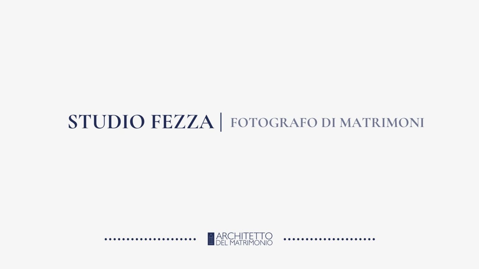 STUDIO FOTOGRAFICO FEZZA-Architetto del Matrimonio